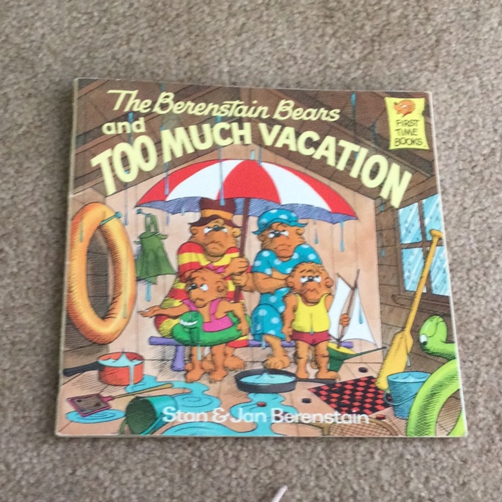 The Berenstain Bears and Too Much Vacation By Stan and Jan Berenstain